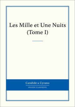 Les Mille et Une Nuits, Tome I (eBook, ePUB) - Anonyme