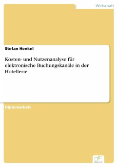 Kosten- und Nutzenanalyse für elektronische Buchungskanäle in der Hotellerie (eBook, PDF) - Henkel, Stefan