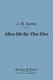 Alice Sit-By-The-Fire (Barnes & Noble Digital Library) (eBook, ePUB)