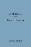 Dear Brutus (Barnes & Noble Digital Library) (eBook, ePUB)