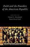Faith and the Founders of the American Republic (eBook, PDF)