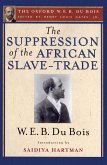 The Suppression of the African Slave-Trade to the United States of America (The Oxford W. E. B. Du Bois) (eBook, PDF)