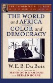 The World and Africa and Color and Democracy (The Oxford W. E. B. Du Bois) (eBook, ePUB)