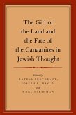 The Gift of the Land and the Fate of the Canaanites in Jewish Thought (eBook, PDF)