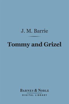 Tommy and Grizel (Barnes & Noble Digital Library) (eBook, ePUB) - Barrie, J. M.