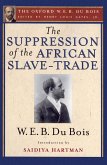 The Suppression of the African Slave-Trade to the United States of America (The Oxford W. E. B. Du Bois) (eBook, ePUB)
