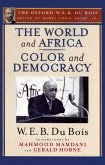 The World and Africa and Color and Democracy (The Oxford W. E. B. Du Bois) (eBook, PDF)