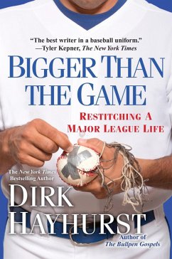 Bigger Than the Game (eBook, ePUB) - Hayhurst, Dirk