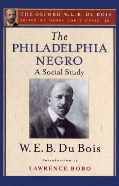 The Philadelphia Negro (The Oxford W. E. B. Du Bois) (eBook, ePUB) - Du Bois, W. E. B.