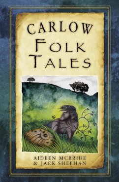Carlow Folk Tales (eBook, ePUB) - Mcbride, Aideen; Sheehan, Jack