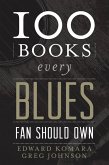 100 Books Every Blues Fan Should Own (eBook, ePUB)
