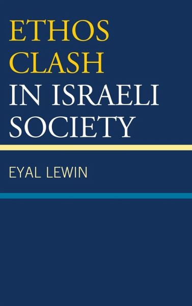 Ethos Clash in Israeli Society (eBook, ePUB) Ethos Clash in Israeli Society (eBook, ePUB)