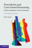 Precedents and Case-Based Reasoning in the European Court of Justice (eBook, PDF)