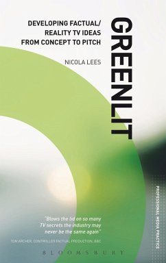 Greenlit: Developing Factual/Reality TV Ideas from Concept to Pitch (eBook, PDF) - Lees, Nicola