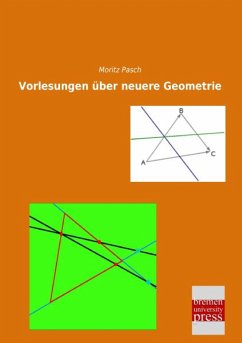 Vorlesungen über neuere Geometrie - Pasch, Moritz