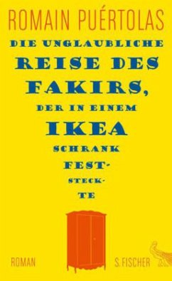Die unglaubliche Reise des Fakirs, der in einem Ikea-Schrank feststeckte - Puértolas, Romain