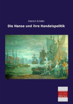 Die Hanse und ihre Handelspolitik - Schäfer, Dietrich