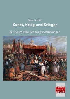 Kunst, Krieg und Krieger - Escher, Konrad