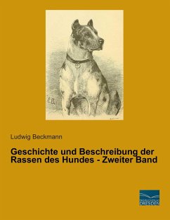 Geschichte und Beschreibung der Rassen des Hundes - Zweiter Band - Beckmann, Ludwig