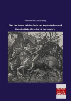 Über den Humor bei den deutschen Kupferstechern und Holzschnittkünstlern des 16. Jahrhunderts - Lichtenberg, Reinhold von