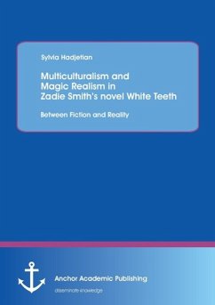 Multiculturalism and Magic Realism in Zadie Smith¿s novel White Teeth: Between Fiction and Reality - Hadjetian, Sylvia