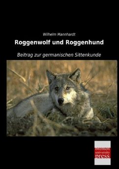 Roggenwolf und Roggenhund - Mannhardt, Wilhelm