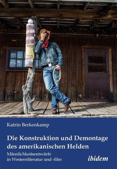 Die Konstruktion und Demontage des amerikanischen Helden - Berkenkamp, Katrin