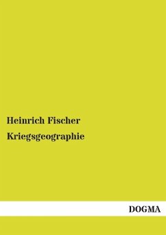 Kriegsgeographie - Fischer, Heinrich