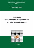 Analyse des menschlichen Ernährungsverhaltens mit Hilfe von Kaugeräuschen Analyse des menschlichen Ernährungsverhaltens mit Hilfe von Kaugeräuschen