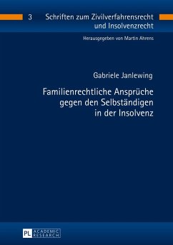 Familienrechtliche Ansprüche gegen den Selbständigen in der Insolvenz - Janlewing, Gabriele