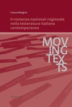 Il romanzo nazional-regionale nella letteratura italiana contemporanea - Pellegrini, Franca