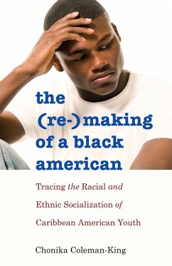 The (Re-)Making of a Black American - Coleman-King, Chonika