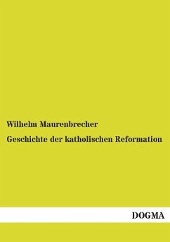 Geschichte der katholischen Reformation - Maurenbrecher, Wilhelm