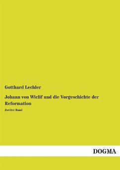 Johann von Wiclif und die Vorgeschichte der Reformation - Lechler, Gotthard