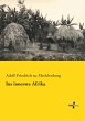 Ins innerste Afrika - Bild 1