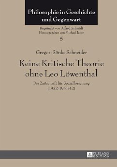 Keine Kritische Theorie ohne Leo Löwenthal - Schneider, Gregor-Sönke
