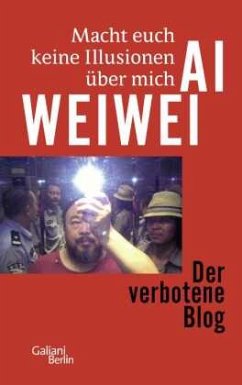Macht euch keine Illusionen über mich, Sonderausgabe - Ai Weiwei;Ai Weiwei