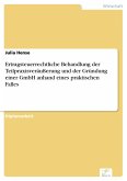 Ertragsteuerrechtliche Behandlung der Teilpraxisveräußerung und der Gründung einer GmbH anhand eines praktischen Falles (eBook, PDF)