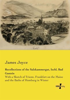 Recollections of the Salzkammergut, Ischl, Bad Gastein - Joyce, James