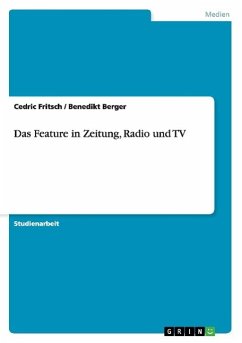 Das Feature in Zeitung, Radio und TV - Berger, Benedikt;Fritsch, Cedric