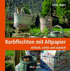 Korbflechten mit Altpapier - Bégot, Sylvie