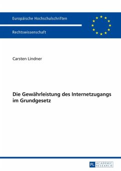Die Gewährleistung des Internetzugangs im Grundgesetz - Lindner, Carsten