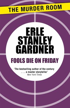 Fools Die on Friday (eBook, ePUB) - Gardner, Erle Stanley