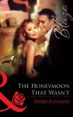 The Honeymoon That Wasn't (Mills & Boon Blaze) (eBook, ePUB)