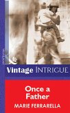 Once A Father (Mills & Boon Vintage Intrigue) (eBook, ePUB)