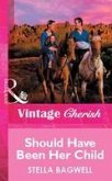 Should Have Been Her Child (eBook, ePUB) Should Have Been Her Child (eBook, ePUB)
