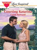 Courting Katarina (Mills & Boon Love Inspired) (eBook, ePUB)