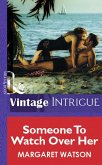 Someone To Watch Over Her (Mills & Boon Vintage Intrigue) (eBook, ePUB)