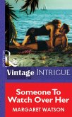 Someone To Watch Over Her (Mills & Boon Vintage Intrigue) (eBook, ePUB)