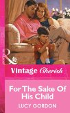 For The Sake Of His Child (Mills & Boon Vintage Cherish) (eBook, ePUB)